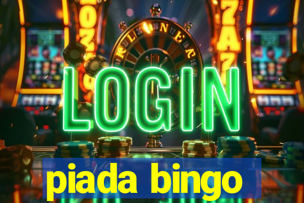 piada bingo